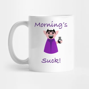 Mornings Suck Funny Vampire Mug